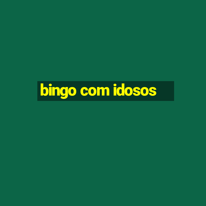 bingo com idosos