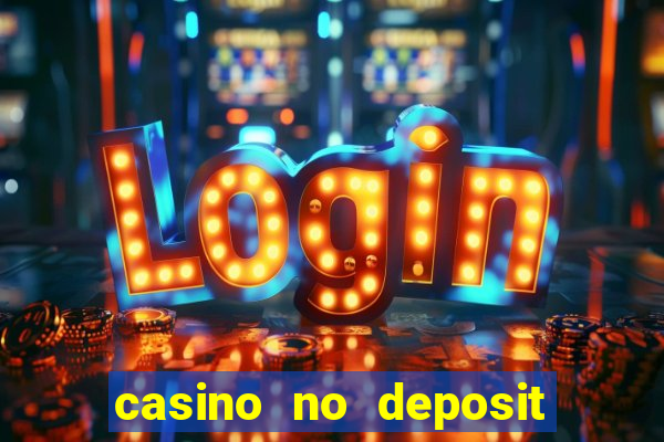 casino no deposit bonus codes 2023