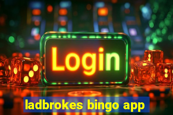 ladbrokes bingo app