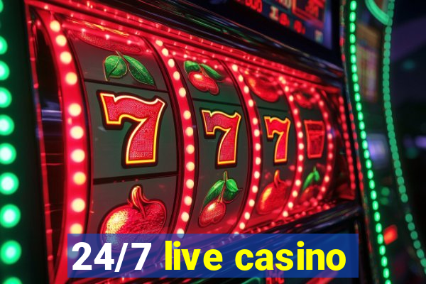 24/7 live casino