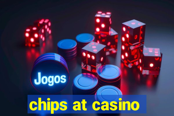 chips at casino