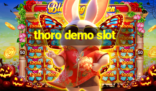 thoro demo slot