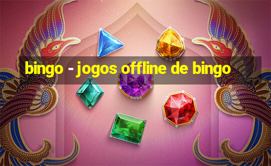 bingo - jogos offline de bingo