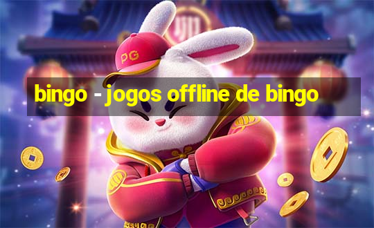 bingo - jogos offline de bingo