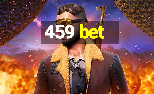 459 bet