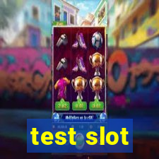 test slot