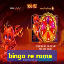 bingo re roma