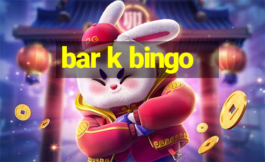 bar k bingo