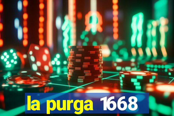 la purga 1668