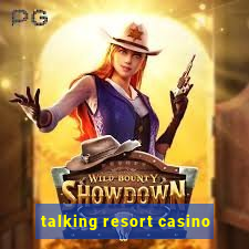 talking resort casino