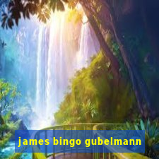 james bingo gubelmann