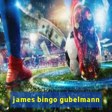 james bingo gubelmann