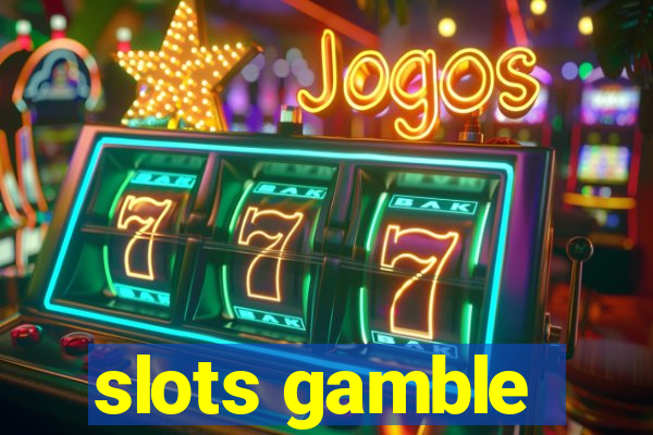 slots gamble