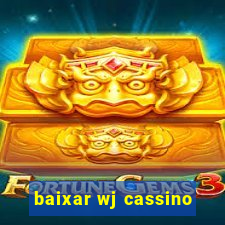 baixar wj cassino