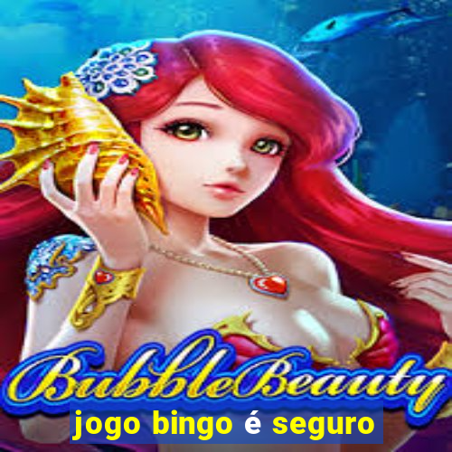 jogo bingo é seguro