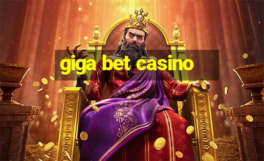 giga bet casino