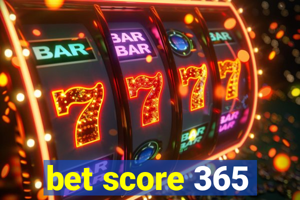 bet score 365