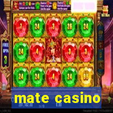 mate casino