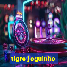 tigre joguinho