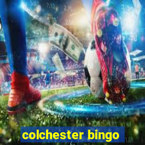 colchester bingo