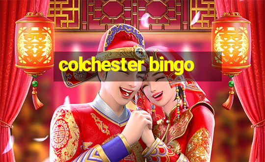 colchester bingo