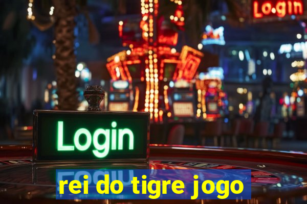 rei do tigre jogo