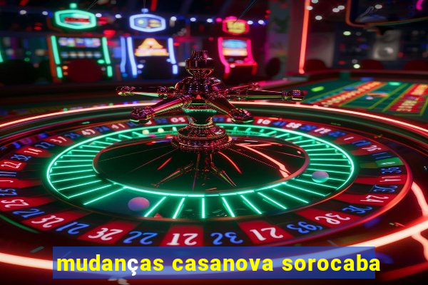 mudanças casanova sorocaba