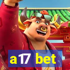 a17 bet