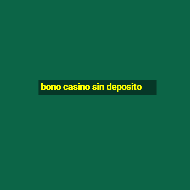 bono casino sin deposito