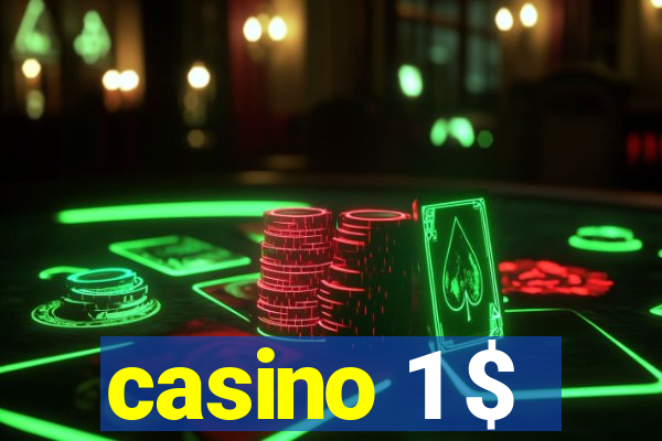 casino 1 $