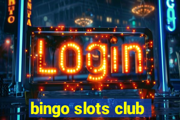 bingo slots club