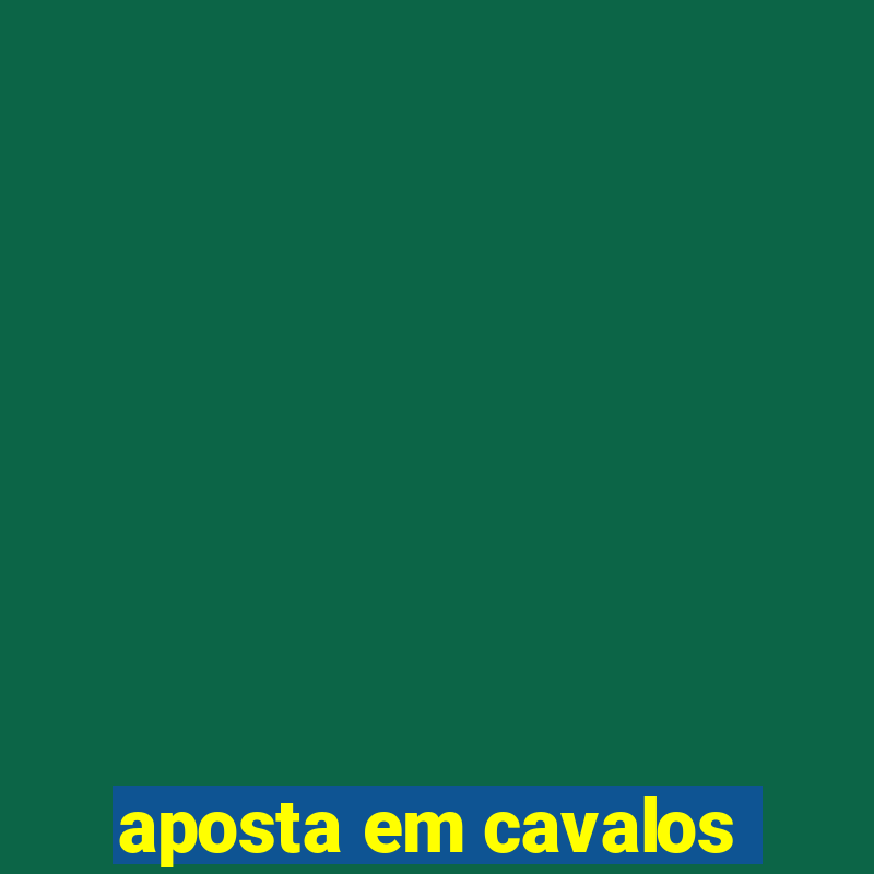 aposta em cavalos