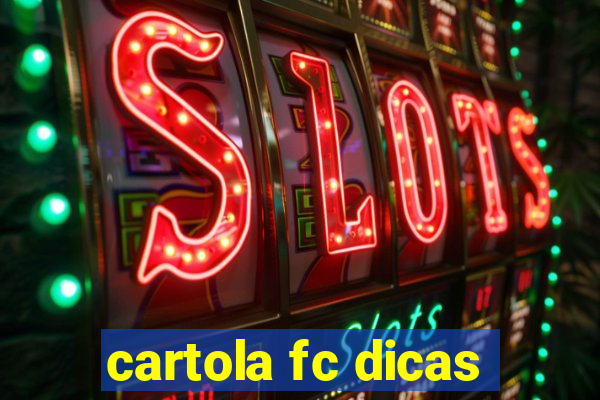 cartola fc dicas