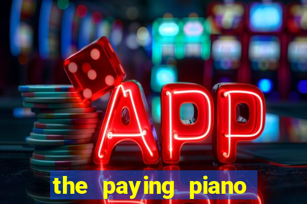 the paying piano club slot