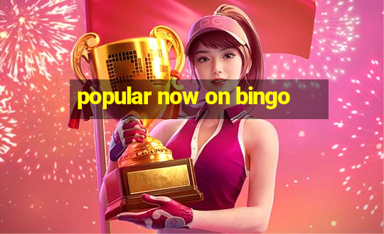 popular now on bingo