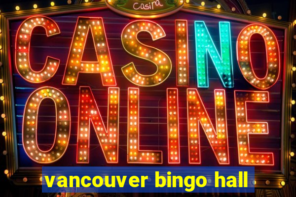 vancouver bingo hall