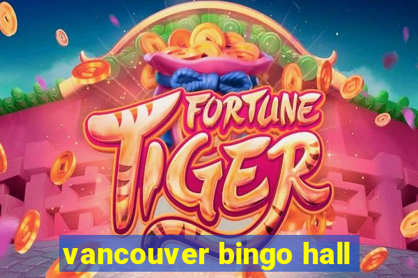 vancouver bingo hall