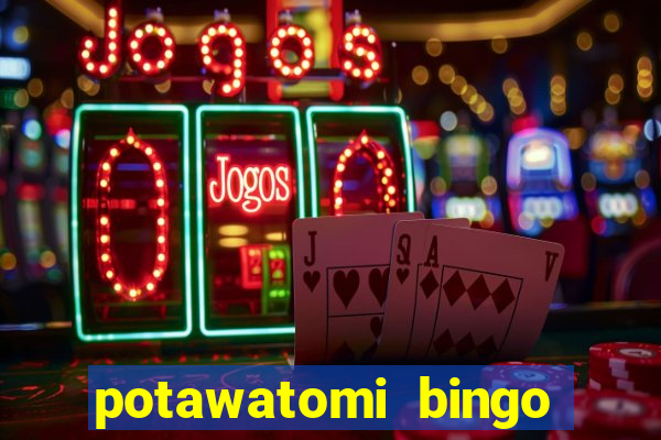 potawatomi bingo casino milwaukee wisconsin