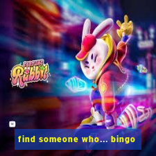 find someone who... bingo