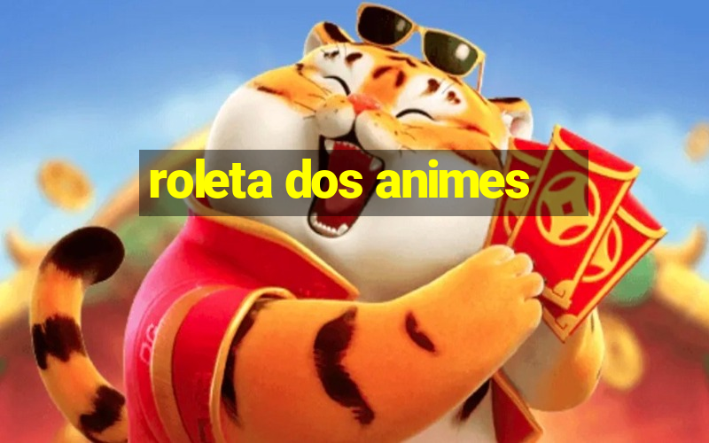 roleta dos animes