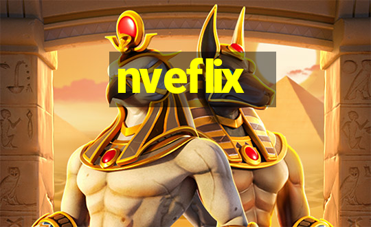 nveflix