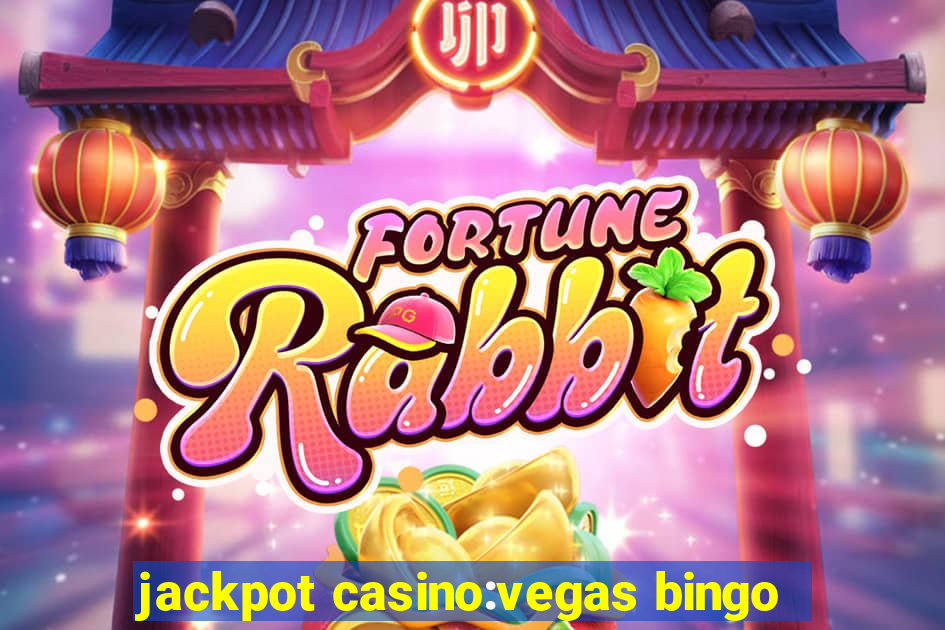 jackpot casino:vegas bingo