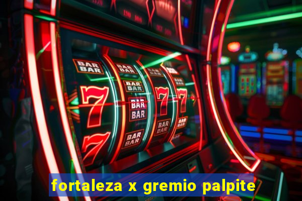 fortaleza x gremio palpite