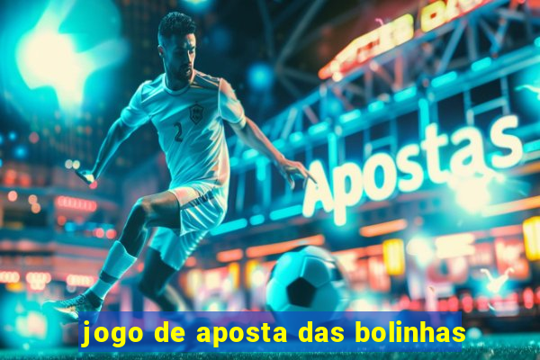 jogo de aposta das bolinhas