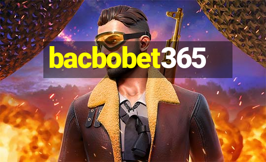 bacbobet365