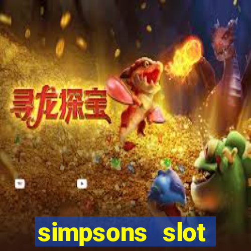 simpsons slot machine locations