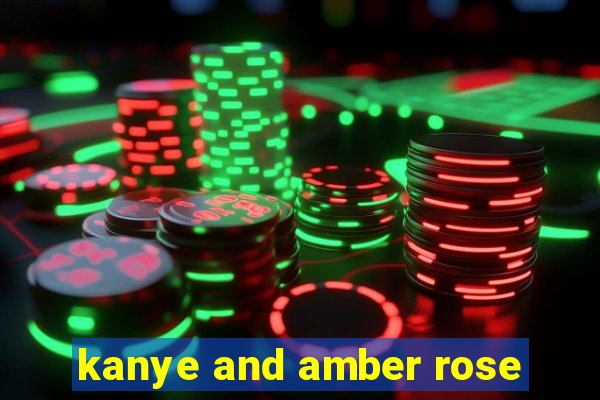 kanye and amber rose