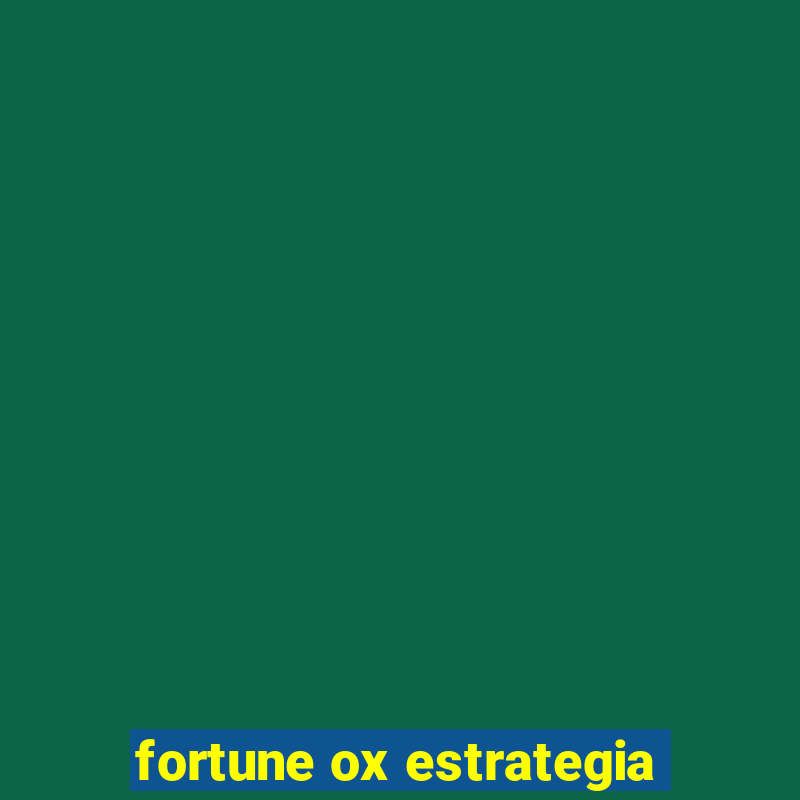 fortune ox estrategia