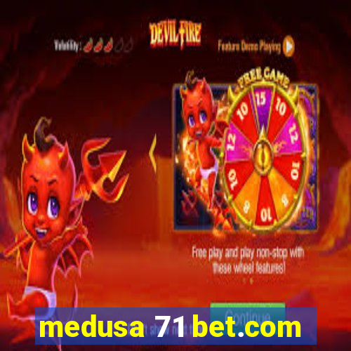 medusa 71 bet.com