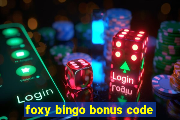 foxy bingo bonus code